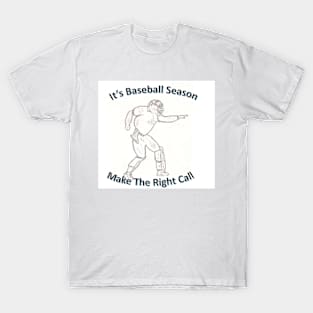 Make The Right Call T-Shirt